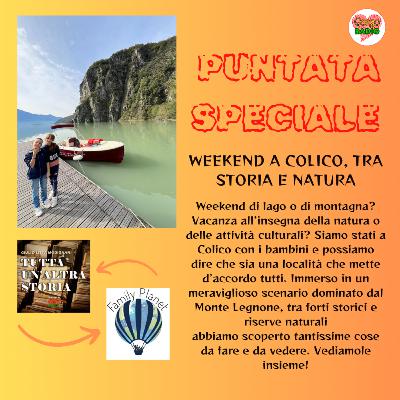 SPECIALE - Weekend a Colico, tra storia e natura Family Planet & Tutta un altra storia - S05