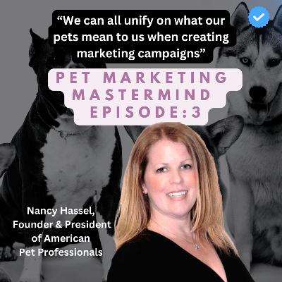 Pet Marketing Mastermind: Nancy Hassel, Founder and President of American Pet Professionals