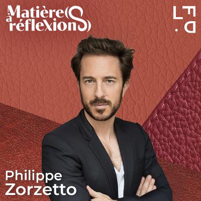 #6 - Philippe Zorzetto : « La mode doit rester un plaisir » #6 - Philippe Zorzetto : « La mode doit rester un plaisir »