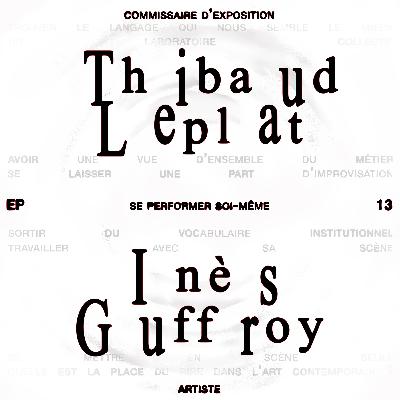 Thibaud Leplat & Inès Guffroy : Se performer soi-même