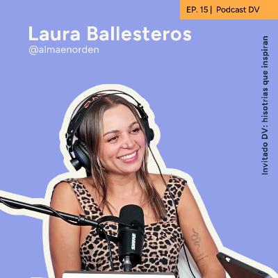 15. Laura de Alma en orden: Poner límites y defender tu verdad sin miedo - Invitado DV