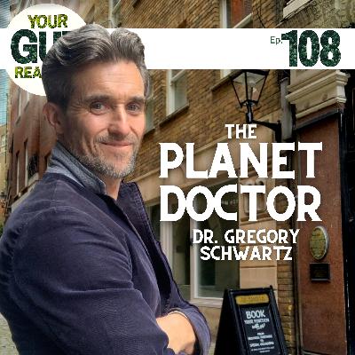 Dr. Gregory Schwartz, The Planet Doctor