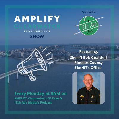 AMPLIFY CLW/13th brings you Sheriff Bob Gualtieri, Pinellas County Sheriff's Office.
