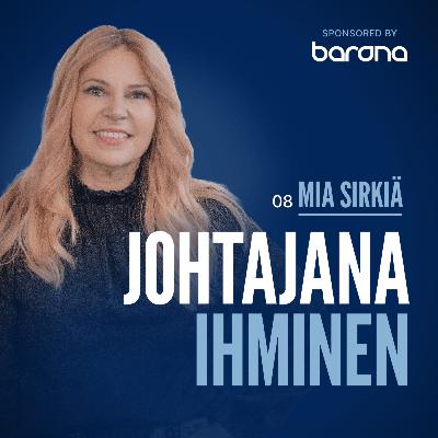 8. Suurin riski on jäädä paikalleen – Mia Sirkiä, Saari Partners 8. Suurin riski on jäädä paikalleen – Mia Sirkiä, Saari Partners