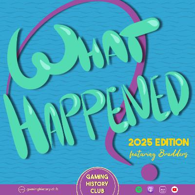 What Happened?! 2025 Edition