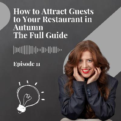 How to Attract Guests to Your Restaurant in Autumn. The Full Guide. Part II