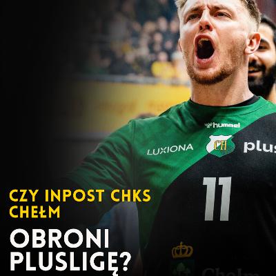 Remigiusz Kapica. O grze w InPost CHKS Chełm, grze pod presją i pracy z psychologiem sportowym.