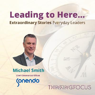 Leading to Here with Michael Smith Leading to Here with Michael Smith