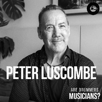 Peter Luscombe: Drum Groove, Longevity and Life as a Working Musician
