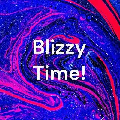 Welcome | Blizzy Time | Ep #1