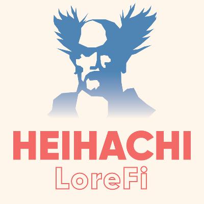Moveset | Heihachi: the Ultra Aggressive Wall Crusher