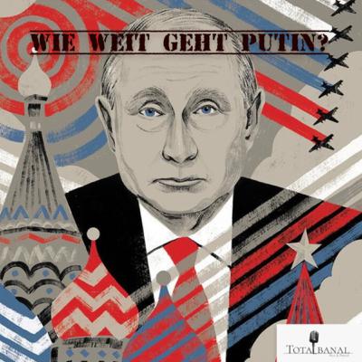 Wie weit geht Putin?