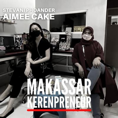 I-RADIO : Makassar Kerenpreneur EPS. STEVANI PHOANDER (Aimee Cake)