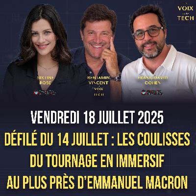 Les coulisses du tournage en immersif du défilé du 14 juillet 2025 au plus près d’Emmanuel Macron avec Sixtine Rose et Frank-David Cohen (Immersive Flashback)