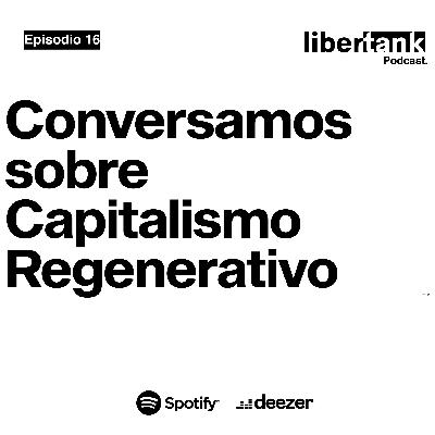 16. Conversamos sobre capitalismo regenerativo