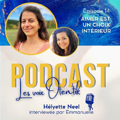 Episode 14 - Aimer est un choix intérieur : conscience du couple, lien, et conception vivante, avec Hélyette Neel