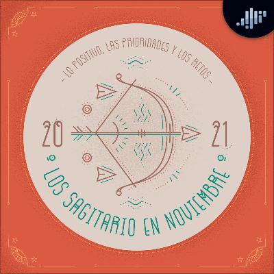 Podcast de astrología | Sagitario en noviembre de 2021 | Signos Zodiacales Podcast de astrología | Sagitario en noviembre de 2021 | Signos Zodiacales
