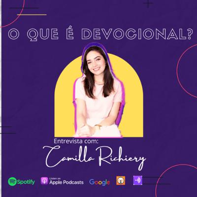 O que é Devocional? Entrevista com Camilla Richiery