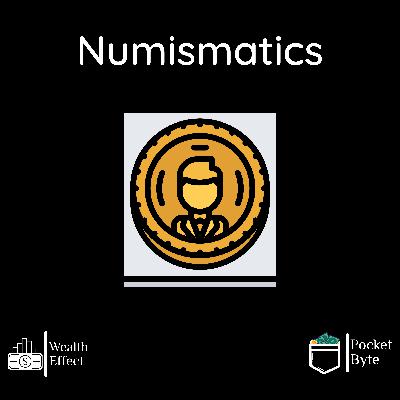 Numismatics | Pocket Byte #40 Numismatics | Pocket Byte #40