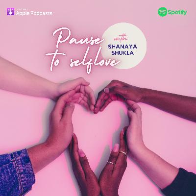 Pause to self love | Episode 8 Pause to self love | Episode 8