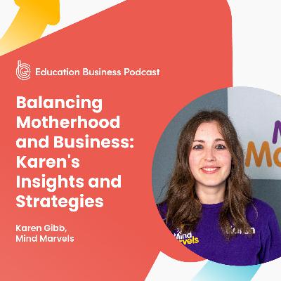 Balancing Motherhood and Business: Karen's Insights and Strategies
