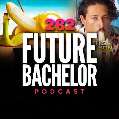 Episode 282 | “Bananas” Episode 282 | “Bananas”