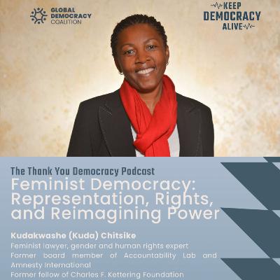 Feminist Democracy: Representation, Rights, and Reimagining Power with Kuda Chitsike