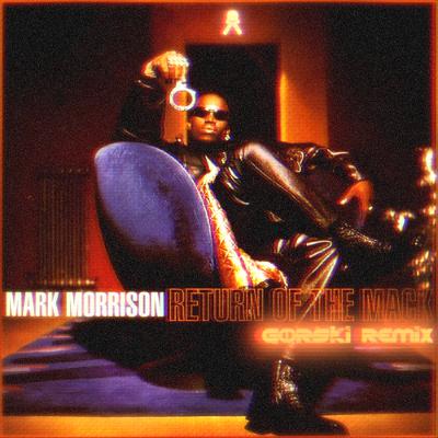 Return Of The Mack (GORSKi Remix) - Mark Morrison (FULL TRACK IN DESCRIPTION)