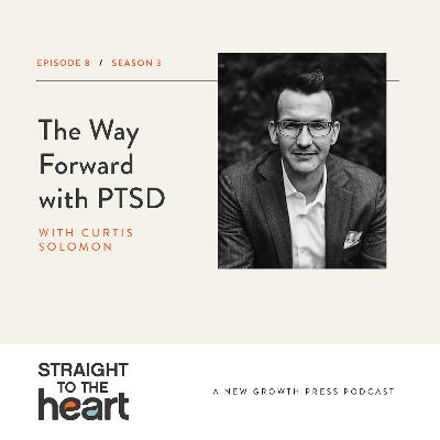 The Way Forward with PTSD with Curtis Solomon
