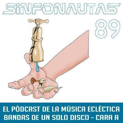 Sinfonautas 89 – Especial bandas y artistas de un solo disco - Cara A Sinfonautas 89 – Especial bandas y artistas de un solo disco - Cara A