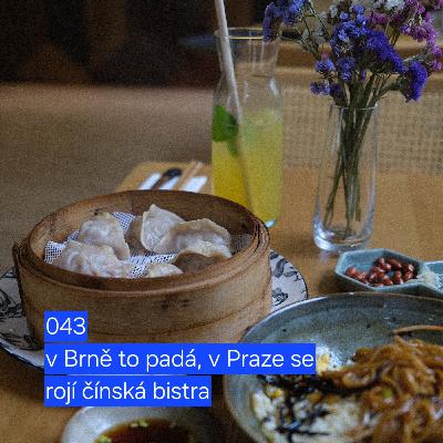 043 v Brně to padá, v Praze se rojí čínská bistra
