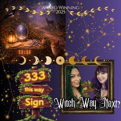 Witch Way Next? S2 Ep 2 Listening to the Universe - Signs & Synchronicities