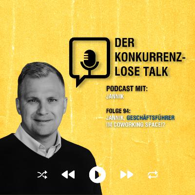 Folge 94: Geschäftsführer im Coworking Space!?
