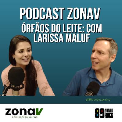 zonaV na 89FM ep 50 - Órfãos do Leite. Bate Papo com Larissa Maluf