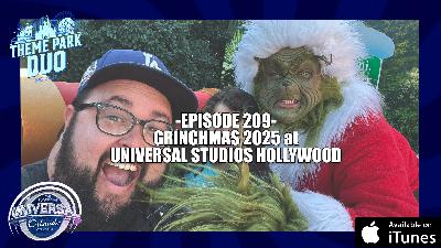 EPISODE 209 - GRINCHMAS at UNIVERSAL STUDIOS HOLLYWOOD 2025 EPISODE 209 - GRINCHMAS at UNIVERSAL STUDIOS HOLLYWOOD 2025