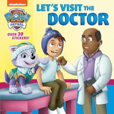 Paw Patrol: Let's Visit the Doctor by Francis Xavier