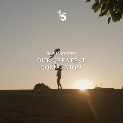 Our Greatest Companion