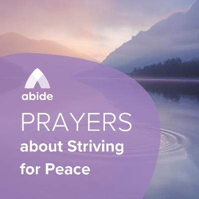 Prayers about Striving for Peace Prayers about Striving for Peace