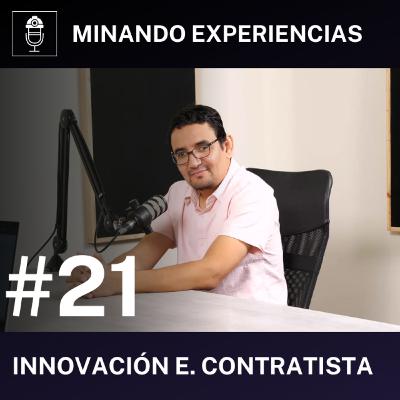 Innovación en contratista minera - Podcast #21 Innovación en contratista minera - Podcast #21