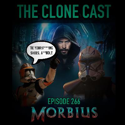 Episode 266: Morbius - Tie Your F***ING SHOES, A**HOLE@!@aethqrwejuqTHISMOVIESUCKS