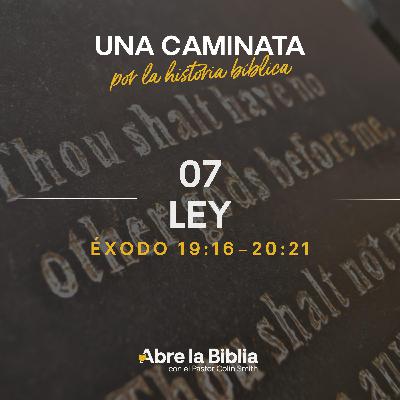 07: Ley (Éxodo 19:16-20:21) 07: Ley (Éxodo 19:16-20:21)