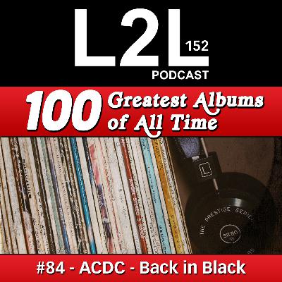 L2L 152 - 100 Greatest Albums - #84 - ACDC - Back in Black