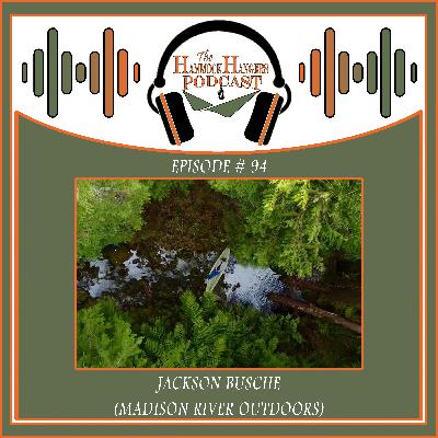 Episode #94 - Jackson Busch (Madison River Outdoors)