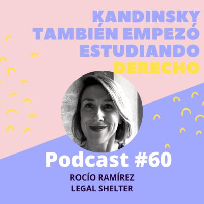 #60 - Legal Shelter con Rocío Ramírez