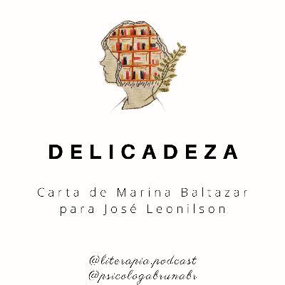 Delicadeza: carta de Marina Baltazar para José Leonilson