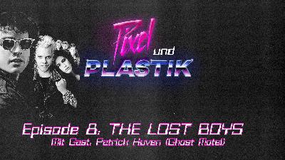 Pixel und Plastik E8 – The Lost Boys