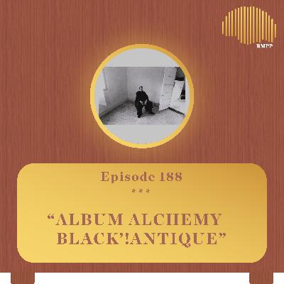 #188 - Pink Siifu breaks down 'BLACK’!ANTIQUE' - Album Alchemy