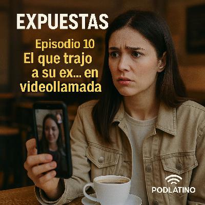 El que trajo a su ex… en videollamada