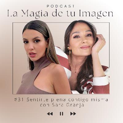 #31 I Sentirte plena contigo misma con Sara Granja #31 I Sentirte plena contigo misma con Sara Granja