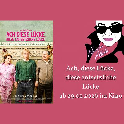 Ach, diese Lücke, diese entsetzliche Lücke - Filmkritik